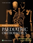 Image for Practice of paediatric orthopaedics