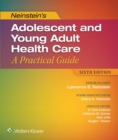 Image for Neinstein&#39;s adolescent and young adult health care: a practical guide