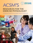 Image for ACSM&#39;s resources for the exercise physiologist  : a practical guide for the health fitness professional