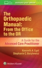 Image for The Orthopaedic Manual: From the Office to the OR