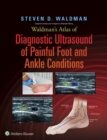 Image for Waldman&#39;s atlas of diagnostic ultrasound of painful foot and ankle conditions