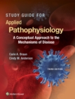 Image for Study guide for Applied pathophysiology, a conceptual approach to the mechanisms of disease, third edition