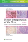 Image for Biopsy interpretation of the skin  : primary non-lymphoid neoplasms of the skin