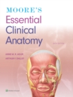 Image for Moore&#39;s Essential Clinical Anatomy