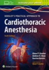 Image for Hensley&#39;s Practical Approach to Cardiothoracic Anesthesia