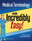 Image for Medical Terminology Made Incredibly Easy!