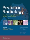 Image for Pediatric radiology: practical imaging evaluation of infants and children