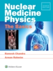 Image for Nuclear Medicine Physics: The Basics