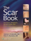 Image for The scar book: formation, mitigation, rehabilitation, and prevention