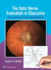 Image for The Optic Nerve Evaluation in Glaucoma: An Interactive Workbook