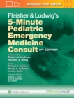 Image for Fleisher &amp; Ludwig&#39;s 5-Minute Pediatric Emergency Medicine Consult