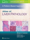Image for Atlas of Liver Pathology: A Pattern-Based Approach