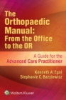Image for The orthopaedic manual: from the office to the OR : a guide for the advanced care practitioner