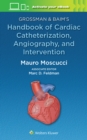 Image for Grossman &amp; Baim&#39;s handbook of cardiac catheterization, angiography, and intervention