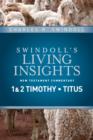 Image for Swindoll&#39;s living insights: New Testament Commentary : 1 &amp; 2 Timothy, Titus : Volume 11