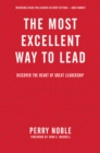Image for Most Excellent Way To Lead, The