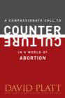 Image for Compassionate Call to Counter Culture in a World of Abortion