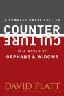 Image for Compassionate Call to Counter Culture in a World of Orphans and Widows