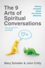 Image for The 9 arts of spiritual conversations: walking alongside people who believe differently