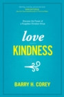Image for Love kindness: discover the power of a forgotten Christian virtue