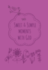 Image for Sweet &amp; Simple Moments with God