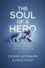 Image for The soul of a hero  : becoming the man of strength and purpose you were created to be