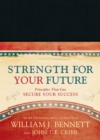 Image for Strength for your future: principles that can secure your success