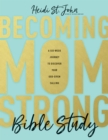 Image for Becoming Momstrong Bible Study