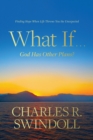 Image for What if ... God has other plans?: finding hope when life throws you the unexpected