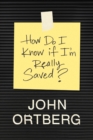 Image for How Do I Know If I&#39;m Really Saved?
