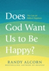 Image for Does God want us to be happy?: the case for Biblical happiness