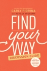 Image for Find Your Way Discussion Guide: A Three-Session Guide to Unleashing Your Greatest Potential