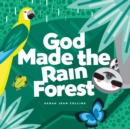 Image for God Made the Rain Forest