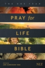 Image for NLT One Year Pray for Life Bible (Softcover), The