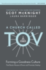 Image for A church called tov: forming a goodness culture that resists abuses of power and promotes healing