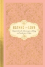 Image for Bathed in love: inspirations to shower you with joy and soak you in hope