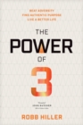 Image for The power of 3: beat adversity, find authentic purpose, live a better life