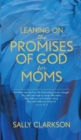 Image for Leaning on the promises of God for moms