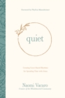 Image for Quiet: creating grace-based rhythms for spending time with Jesus
