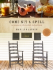 Image for Come sit a spell: an invitation to reflect on faith, food, and family