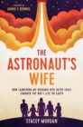 Image for The astronaut&#39;s wife: how launching my husband into outer space changed the way I live on Earth