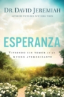 Image for Esperanza: Viviendo Sin Temor En Un Mundo Atemorizante