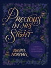 Image for Precious in His sight: a mother&#39;s guide to praying for her children
