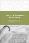 Image for Conozca Los Libros De La Biblia: Introducciones a Los 66 Libros De La Biblia