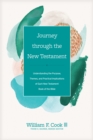 Image for Journey through the New Testament: understanding the purpose, themes, and practical implications of each New Testament book of the Bible