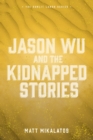 Image for Jason Wu and the Kidnapped Stories