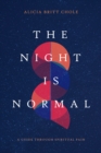 Image for The Night Is Normal: A Guide Through Spiritual Pain