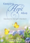 Image for Keeping hope alive: devotions for strength in the storm