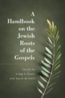 Image for A handbook of the Jewish roots of the gospels