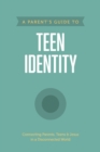 Image for A Parent&#39;s Guide to Teen Identity. 6